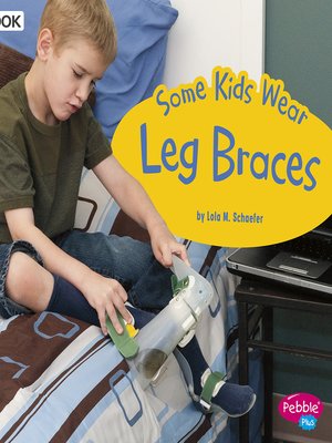 cover image of Some Kids Wear Leg Braces